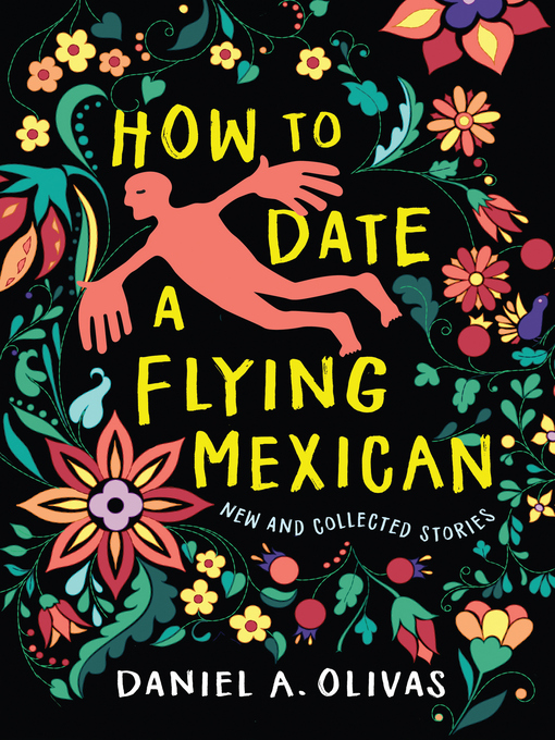 Title details for How to Date a Flying Mexican by Daniel A. Olivas - Available